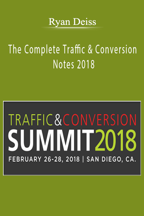 The Complete Traffic & Conversion Notes 2018 – Ryan Deiss