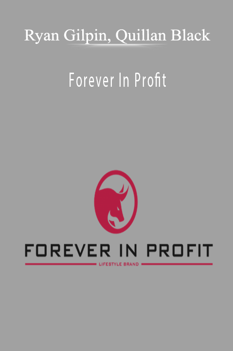 Forever In Profit – Ryan Gilpin