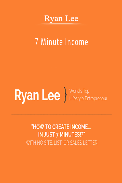 7 Minute Income – Ryan Lee