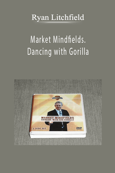 Market Mindfields. Dancing with Gorilla – Ryan Litchfield