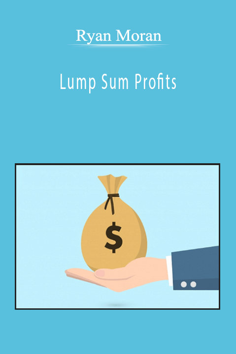 Ryan Moran - Lump Sum Profits