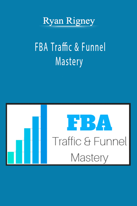 Ryan Rigney - FBA Traffic & Funnel Mastery