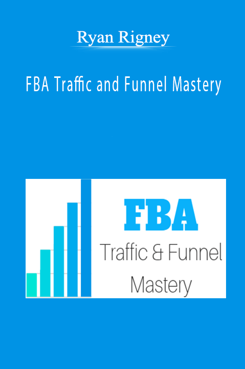 FBA Traffic and Funnel Mastery – Ryan Rigney