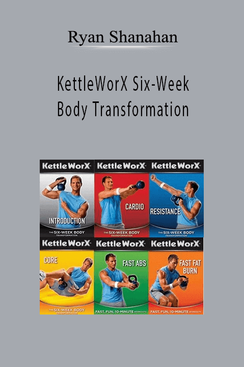 KettleWorX Six–Week Body Transformation – Ryan Shanahan