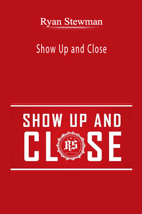 Show Up and Close – Ryan Stewman