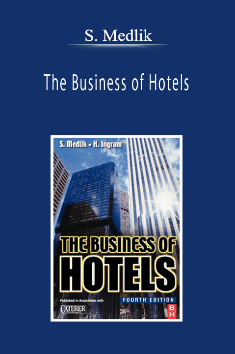 S. Medlik - The Business of Hotels