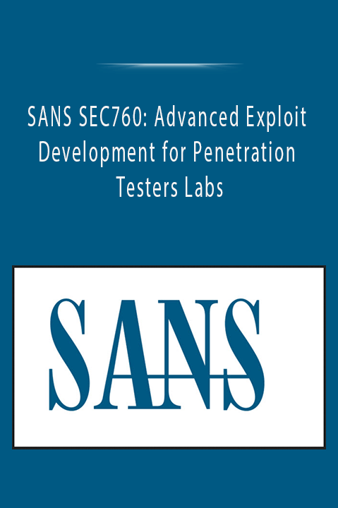 SANS SEC760: Advanced Exploit Development for Penetration Testers Labs