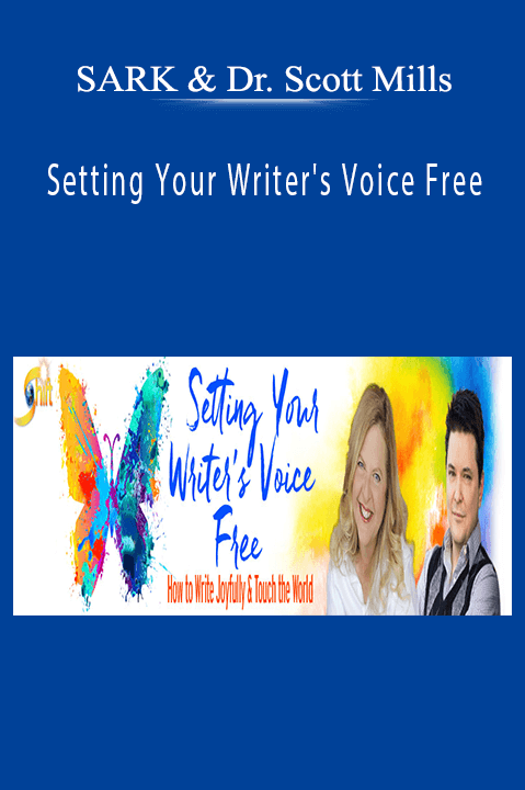 Setting Your Writer's Voice Free – SARK & Dr. Scott Mills