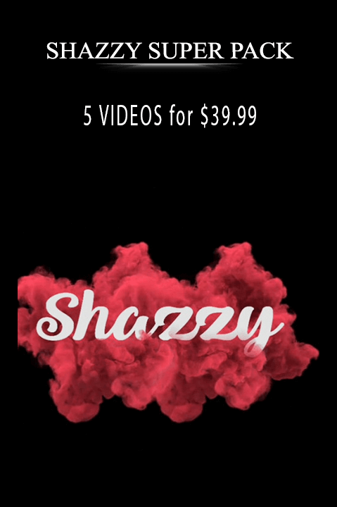 5 VIDEOS for $39.99 – SHAZZY SUPER PACK