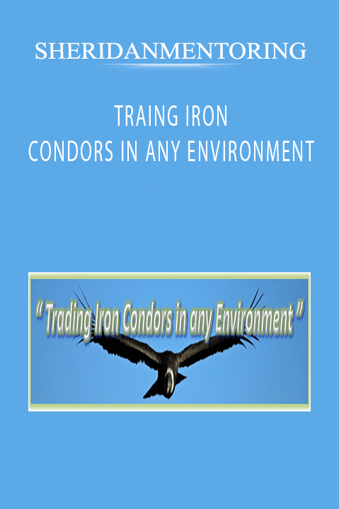 TRAING IRON CONDORS IN ANY ENVIRONMENT – SHERIDANMENTORING