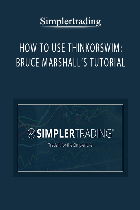 HOW TO USE THINKORSWIM: BRUCE MARSHALL’S TUTORIAL – SIMPLERTRADING