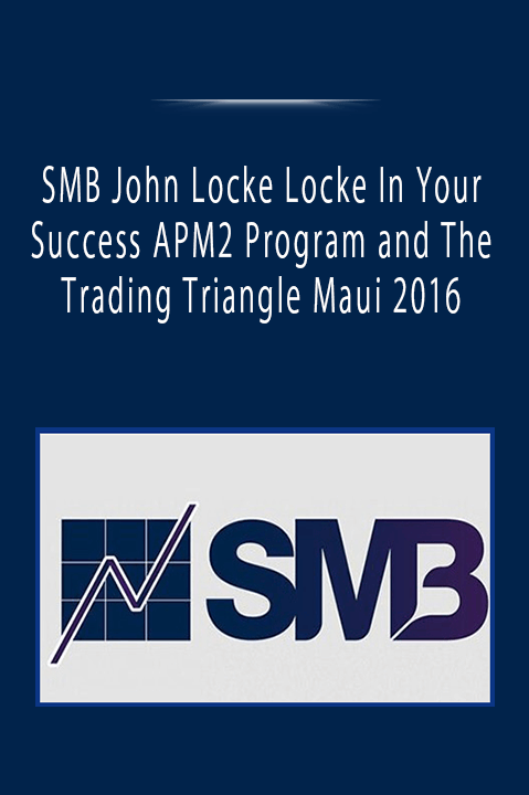 SMB John Locke Locke In Your Success APM2 Program and The Trading Triangle Maui 2016