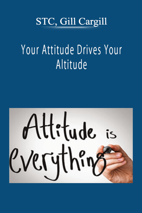 STC, Gill Cargill - Your Attitude Drives Your Altitude