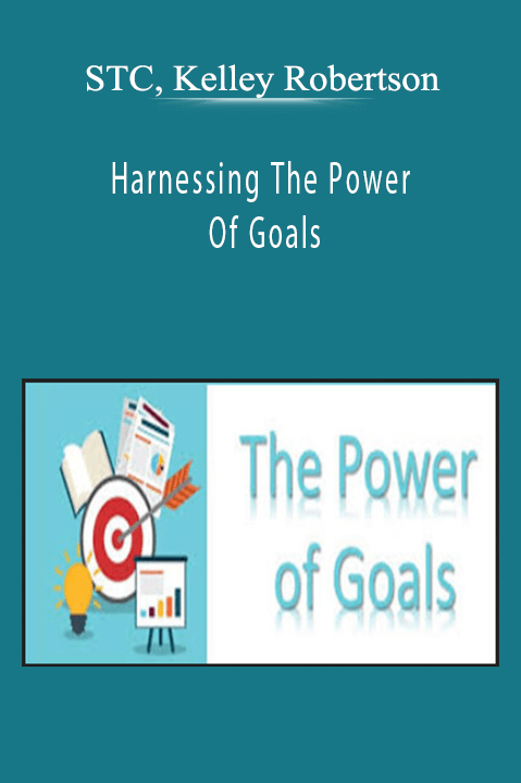 STC, Kelley Robertson - Harnessing The Power Of Goals