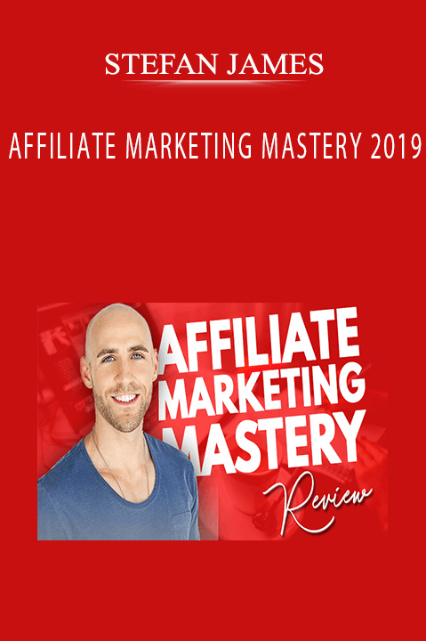 AFFILIATE MARKETING MASTERY 2019 – STEFAN JAMES