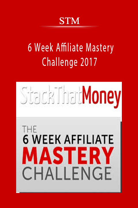 6 Week Affiliate Mastery Challenge 2017 – STM