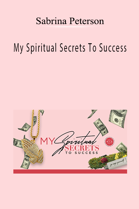 My Spiritual Secrets To Success – Sabrina Peterson