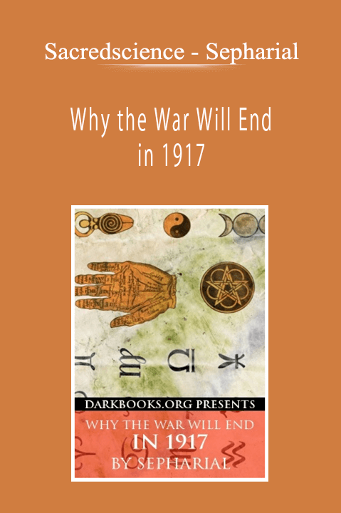 Sacredscience - Sepharial - Why the War Will End in 1917