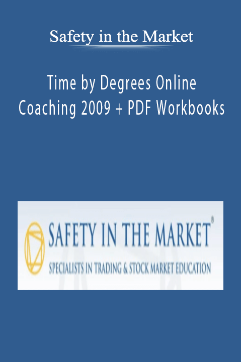 Time by Degrees Online Coaching 2009 + PDF Workbooks – Safety in the Market