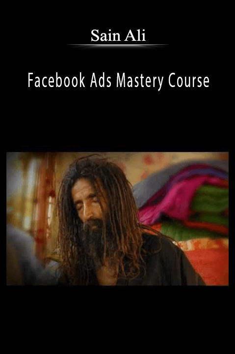 Facebook Ads Mastery Course – Sain Ali