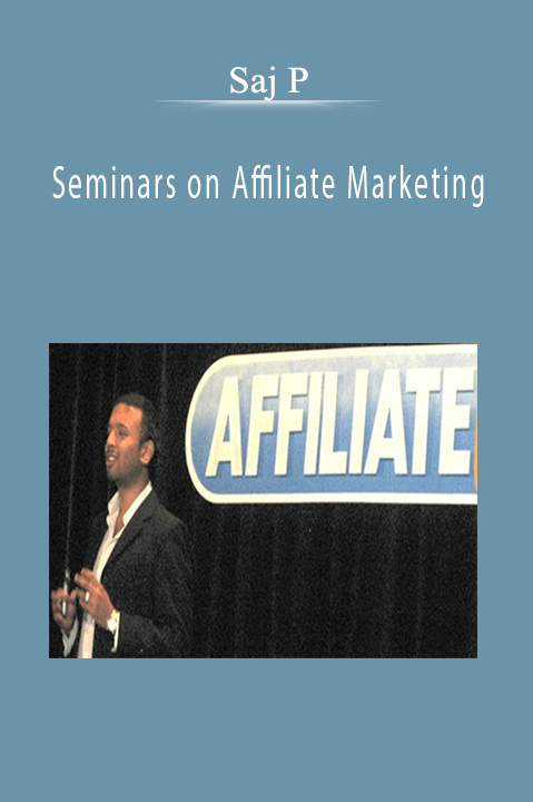 Seminars on Affiliate Marketing – Saj P