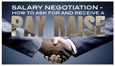 Salary Negotiation - How to Ask for and Receive a Pay Raise