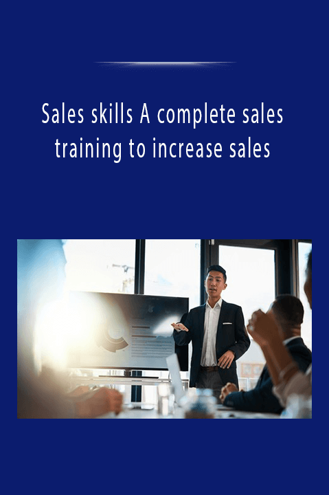 Sales skills A complete sales training to increase sales