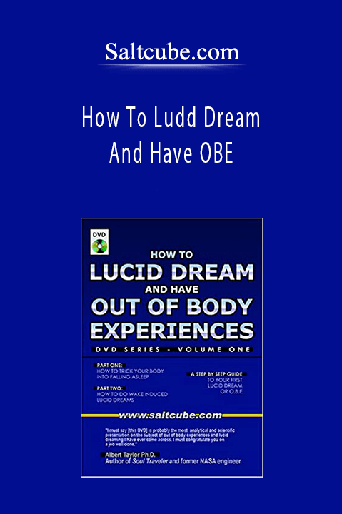 Saltcube.com - How To Ludd Dream And Have OBE