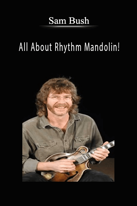 All About Rhythm Mandolin! – Sam Bush