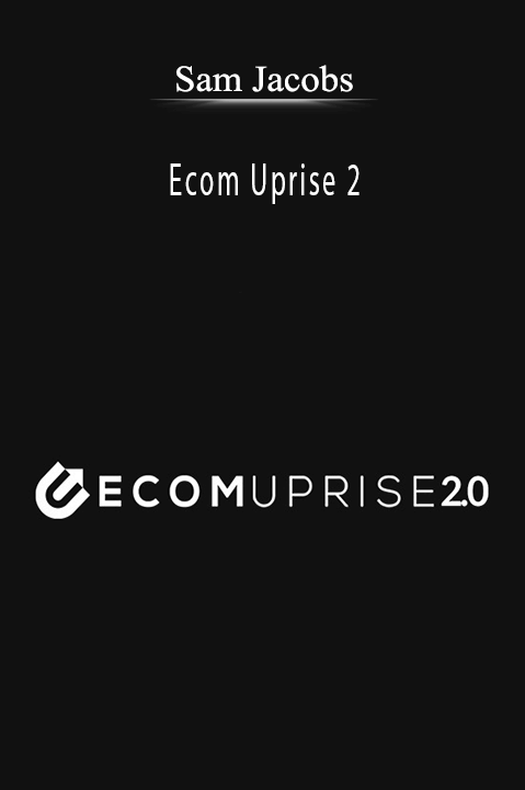 Ecom Uprise 2 – Sam Jacobs