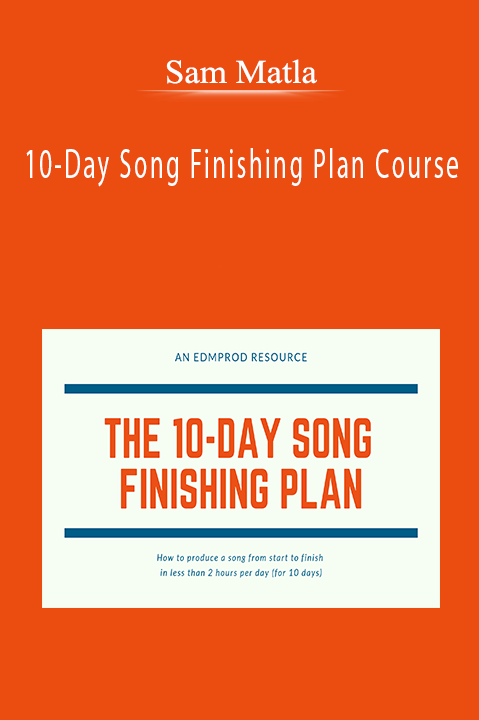 10–Day Song Finishing Plan Course – Sam Matla