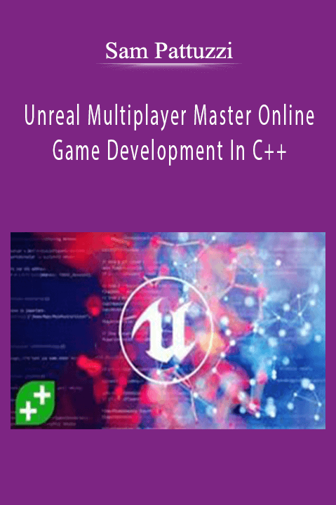 Unreal Multiplayer Master Online Game Development In C++ – Sam Pattuzzi