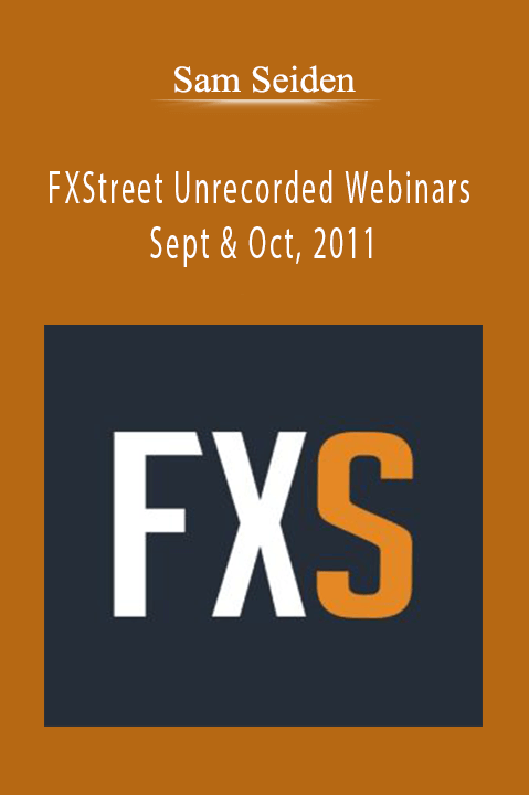 Sam Seiden - FXStreet Unrecorded Webinars Sept & Oct, 2011