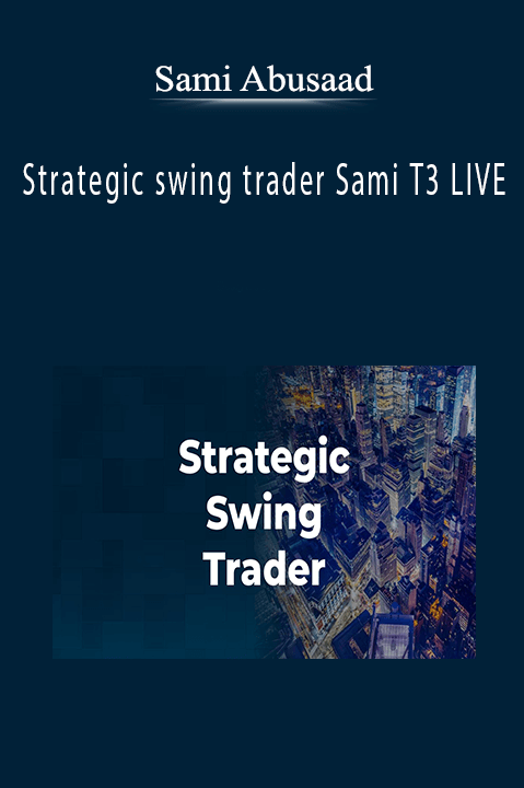 Strategic swing trader Sami T3 LIVE – Sami Abusaad