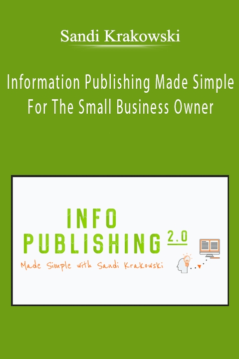 Sandi Krakowski - Information Publishing Made Simple For The Small Business Owner