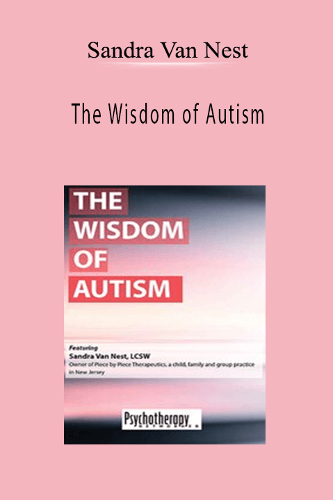 The Wisdom of Autism – Sandra Van Nest