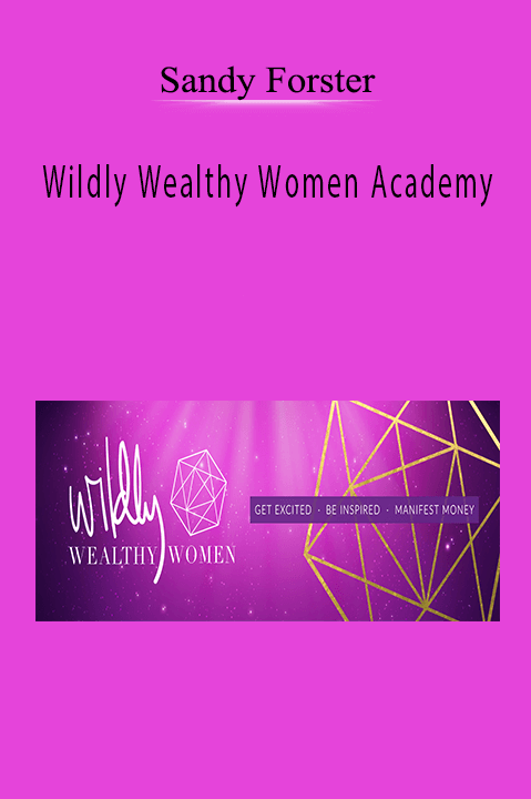 Wildly Wealthy Women Academy – Sandy Forster