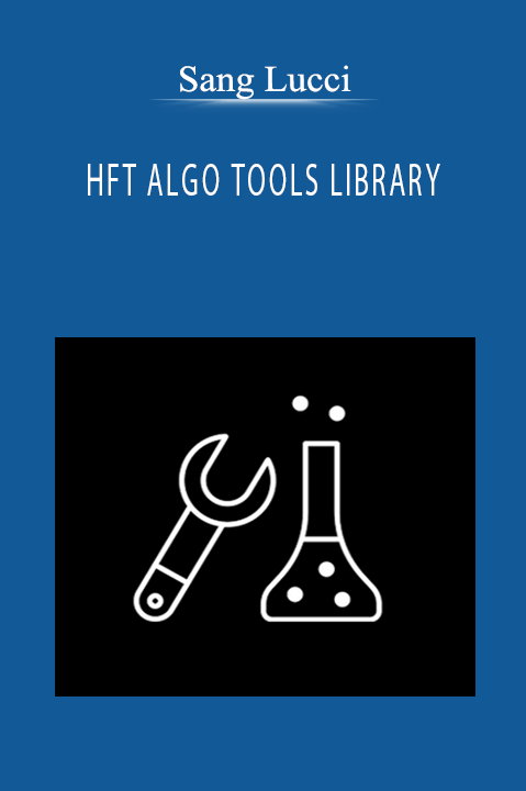 Sang Lucci - HFT ALGO TOOLS LIBRARY