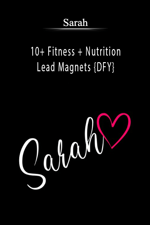 10+ Fitness + Nutrition Lead Magnets {DFY} – Sarah