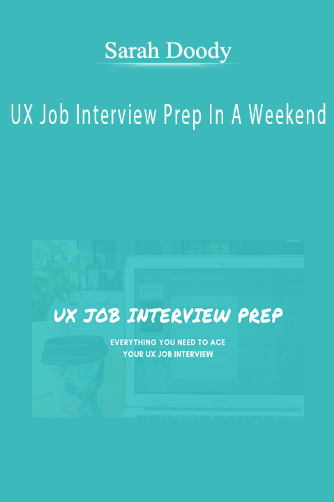 UX Job Interview Prep In A Weekend – Sarah Doody