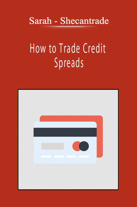 Sarah - Shecantrade - How to Trade Credit Spreads