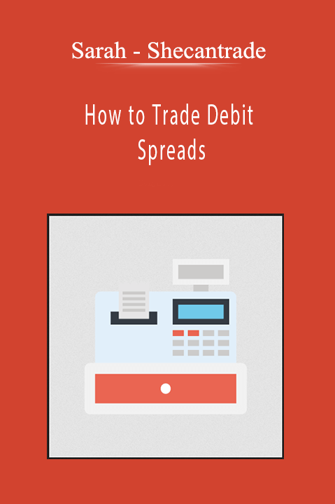 Sarah - Shecantrade - How to Trade Debit Spreads