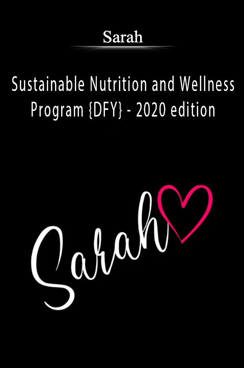 Sustainable Nutrition and Wellness Program {DFY} – 2020 edition – Sarah