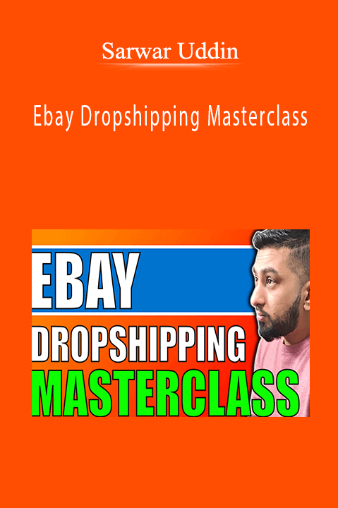 Ebay Dropshipping Masterclass – Sarwar Uddin