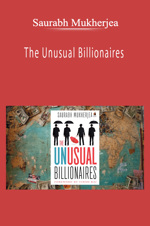 Saurabh Mukherjea - The Unusual Billionaires