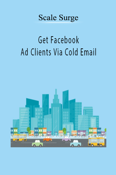 Get Facebook Ad Clients Via Cold Email – Scale Surge