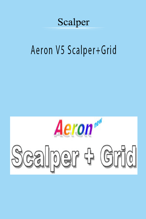 Aeron V5 Scalper+Grid – Scalper