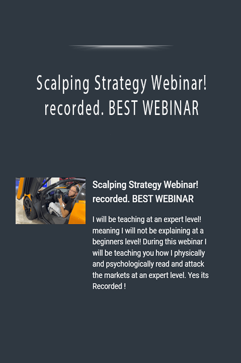 Scalping Strategy Webinar! recorded. BEST WEBINAR