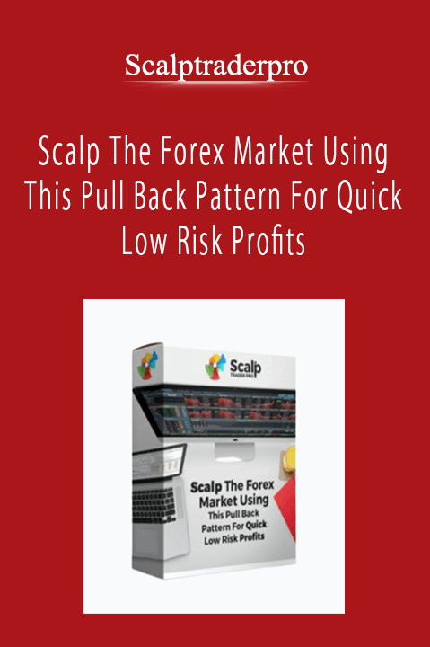 Scalptraderpro - Scalp The Forex Market Using This Pull Back Pattern For Quick Low Risk Profits