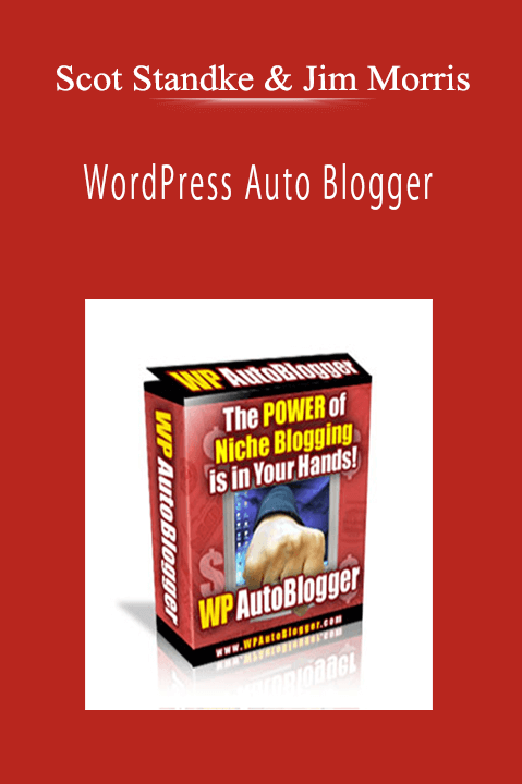 Scot Standke & Jim Morris - WordPress Auto Blogger